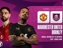 LIGA INGGRIS Malam Ini Burnley vs Manchester United, Prediksi Skor dan Susunan Pemain